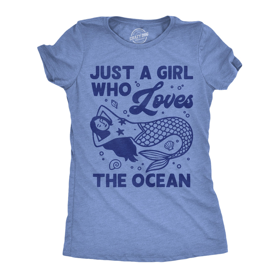 Funny Light Heather Blue - Girl Loves Ocean Just A Girl Who Loves The Ocean Womens T Shirt Nerdy blank Tee