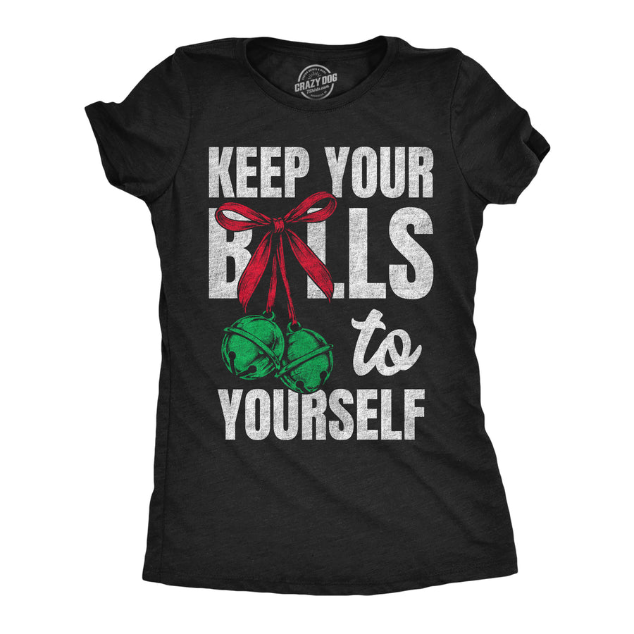 Funny Heather Black - Keep Bells Keep Your Bells To Yourself Womens T Shirt Nerdy Christmas offensive Tee