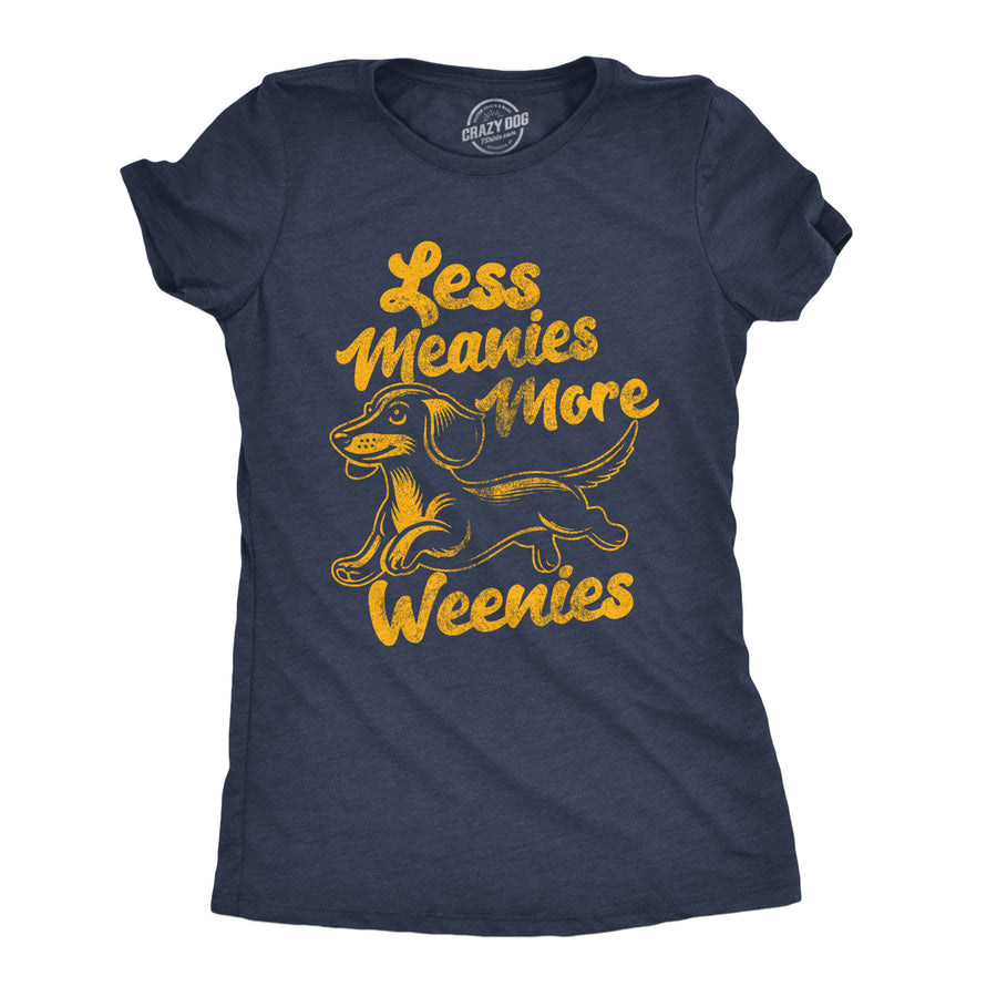 Funny Heather Navy - More Weenies Less Meanies More Weenies Womens T Shirt Nerdy dog Tee