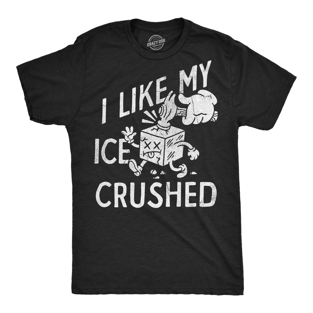 Funny Heather Black - Ice Crushed I Like My Ice Crushed Mens T Shirt Nerdy Political Tee