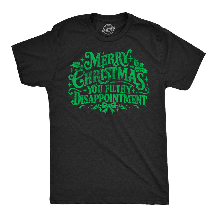 Funny Heather Black - Merry Xmas Disappointment Merry Christmas You Filthy Disappointment Mens T Shirt Nerdy christmas Tee