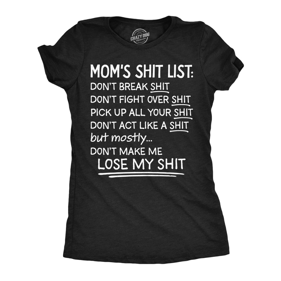 Funny Heather Black - Moms Shit List Moms Shit List Womens T Shirt Nerdy Mother's Day offensive Tee