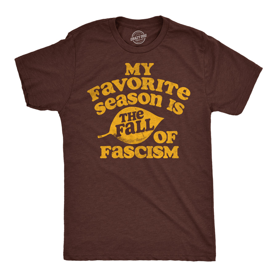 Funny Heather Brown - Fall Of Fascism My Favorite Season Is The Fall Of Fascism Mens T Shirt Nerdy blank Tee