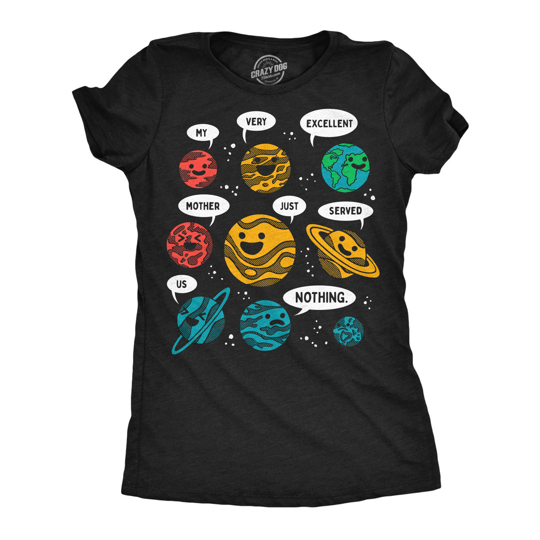 Funny Heather Black - My Very Excellent Mother My Very Excellent Mother Just Served Us Nothing Womens T Shirt Nerdy Science Tee