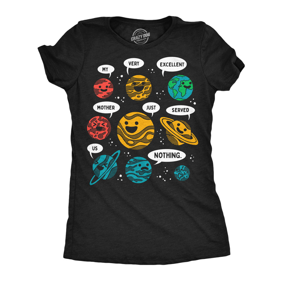 Funny Heather Black - My Very Excellent Mother My Very Excellent Mother Just Served Us Nothing Womens T Shirt Nerdy Science Tee