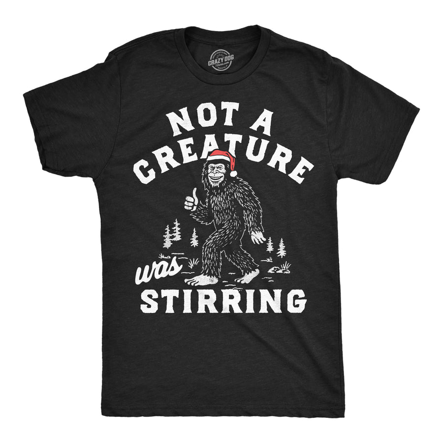 Funny Heather Black - Creature Stirring Not A Creature Was Stirring Bigfoot Mens T Shirt Nerdy Christmas Tee