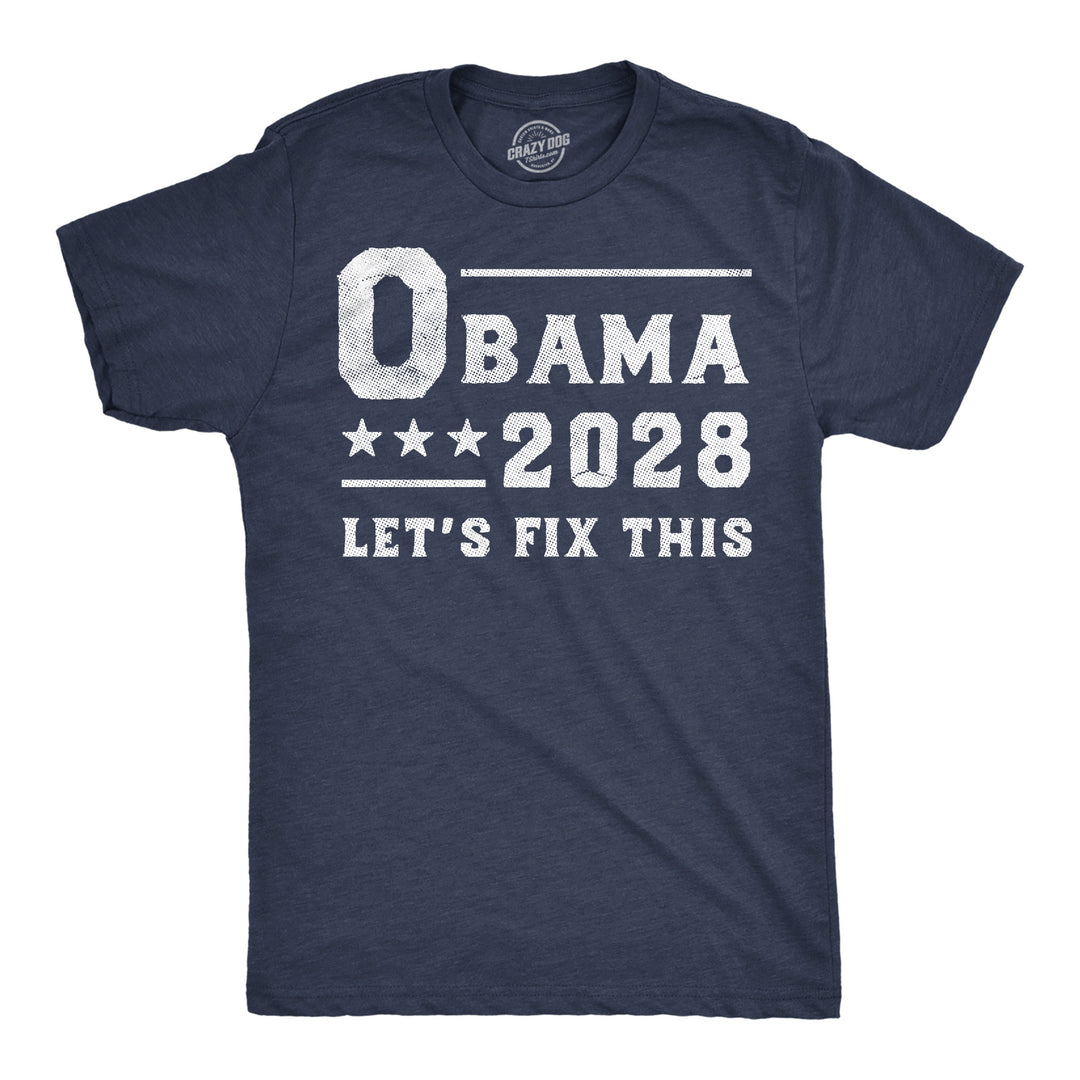 Funny Heather Navy - Obama 2028 Obama 2028 Lets Fix This Mens T Shirt Nerdy Political Tee