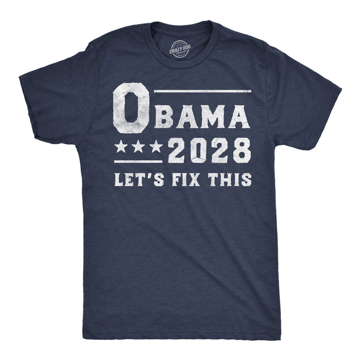 Funny Heather Navy - Obama 2028 Obama 2028 Lets Fix This Mens T Shirt Nerdy Political Tee