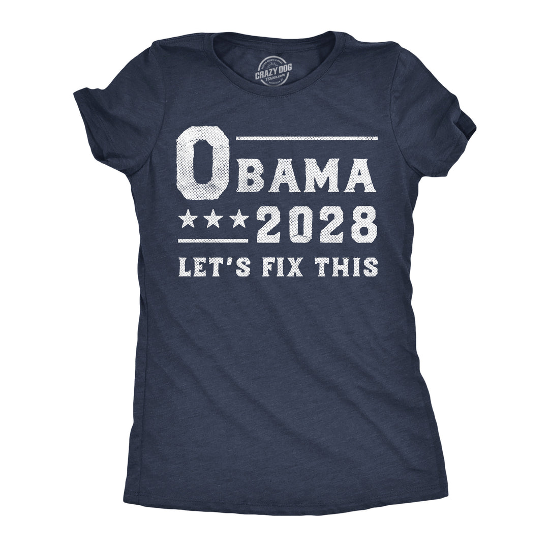 Funny Heather Navy - Obama 2028 Obama 2028 Lets Fix This Womens T Shirt Nerdy Political Tee