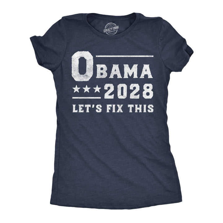Funny Heather Navy - Obama 2028 Obama 2028 Lets Fix This Womens T Shirt Nerdy Political Tee
