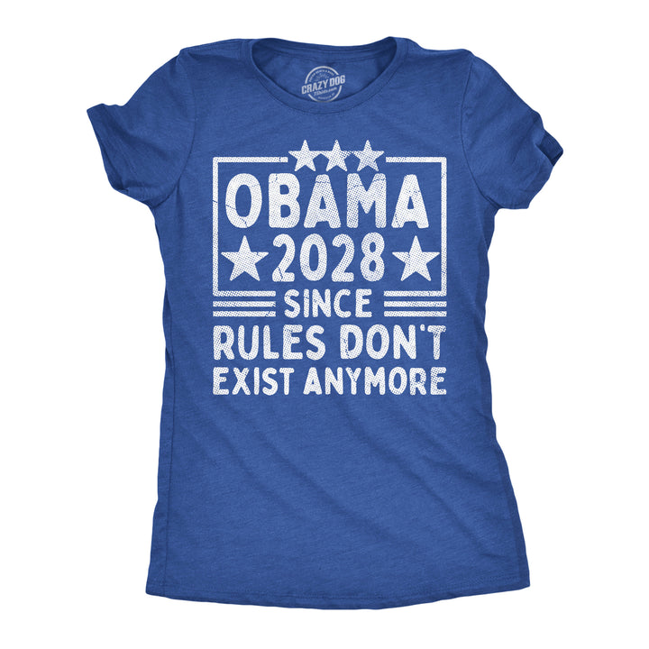 Funny Heather Royal - Obama 2028 Rules Obama 2028 Since Rules Dont Exist Anymore Womens T Shirt Nerdy Political Tee