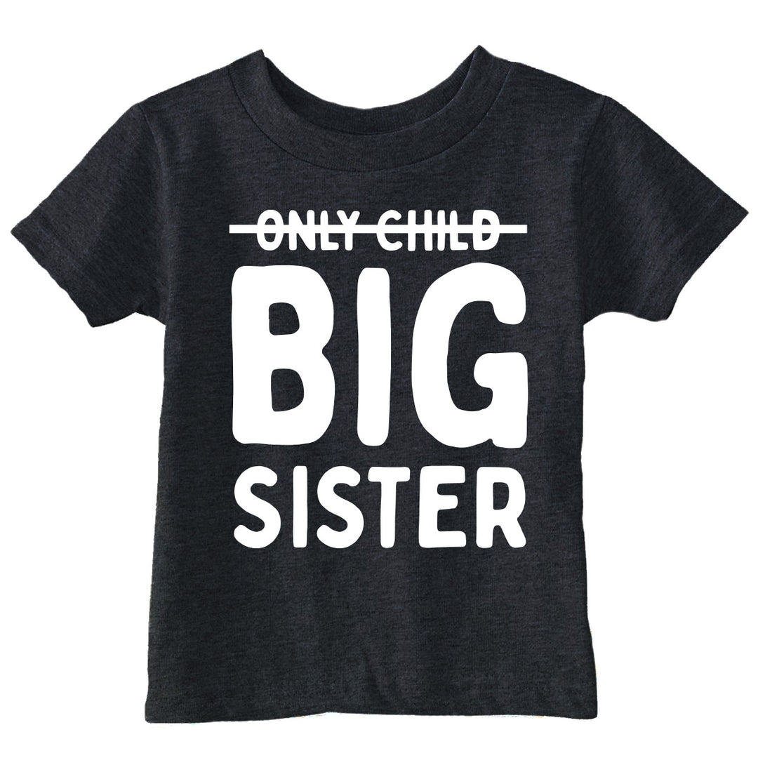 Funny Heather Black - Only Child Big Sister Only Child Big Sister Toddler T Shirt Nerdy Tee