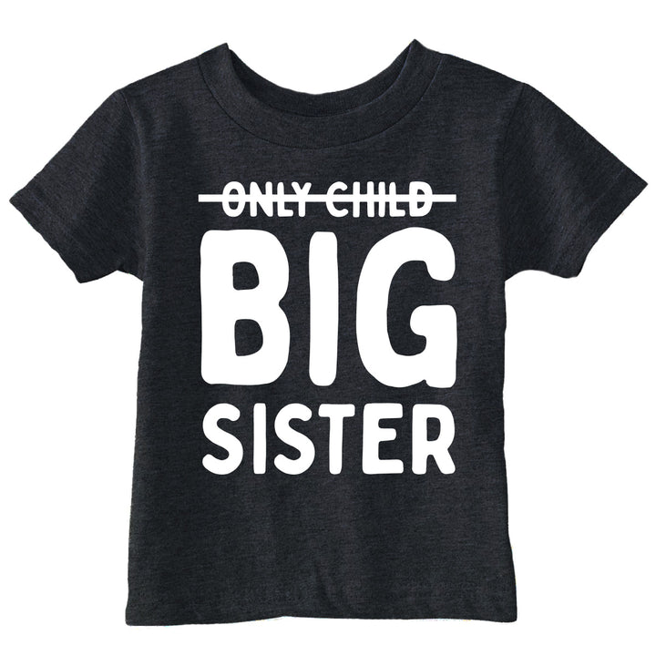 Funny Heather Black - Only Child Big Sister Only Child Big Sister Toddler T Shirt Nerdy Tee