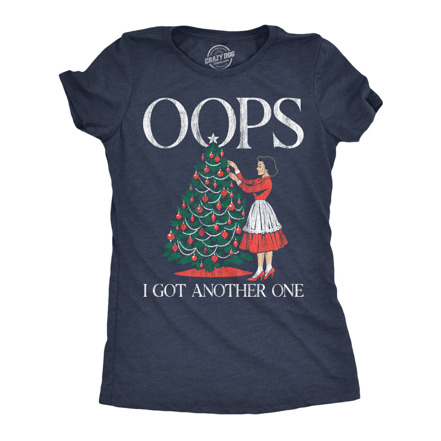 Funny Heather Navy - Another One Oops I Got Another One Womens T Shirt Nerdy Christmas Tee