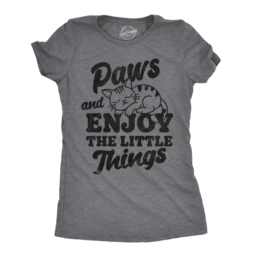 Funny Dark Heather Grey - Paws Enjoy Paws And Enjoy The Little Things Womens T Shirt Nerdy cat Tee