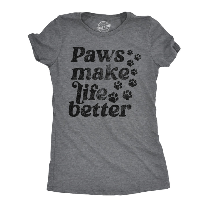 Funny Dark Heather Grey - Paws Life Better Paws Make Life Better Womens T Shirt Nerdy dog Tee