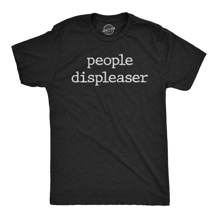 Funny Heather Black - People Displeaser People Displeaser Mens T Shirt Nerdy introvert Tee