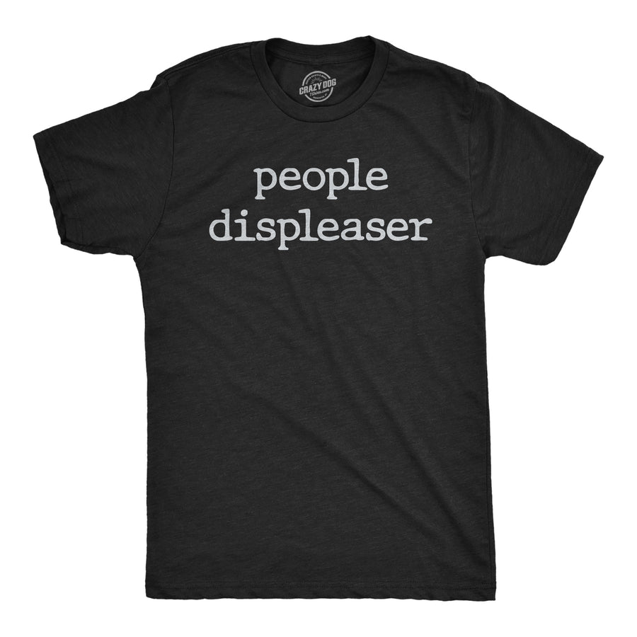 Funny Heather Black - People Displeaser People Displeaser Mens T Shirt Nerdy introvert Tee
