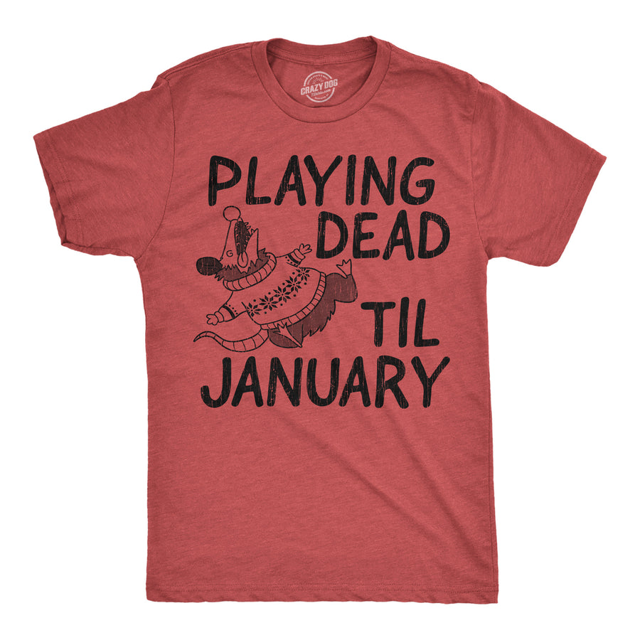 Funny Heather Red - Playing Dead Playing Dead Til January Mens T Shirt Nerdy Christmas Tee
