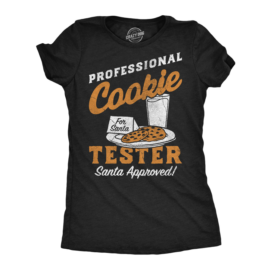 Funny Heather Black - Pro Cookie Tester Professional Cookie Tester Womens T Shirt Nerdy Christmas food Tee