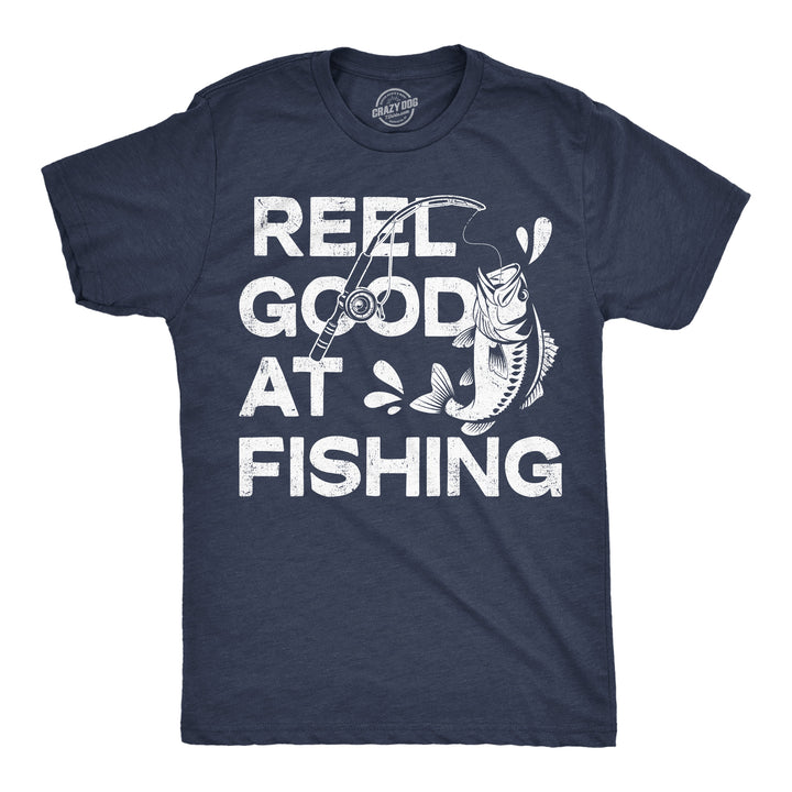Funny Heather Navy - Reel Good Fishing Reel Good At Fishing Mens T Shirt Nerdy fishing Tee