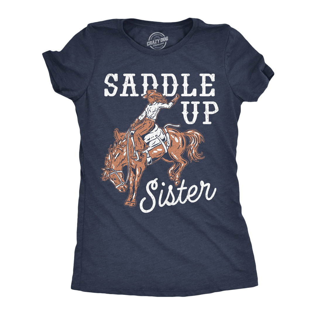 Funny Heather Navy - Saddle Up Sister Saddle Up Sister Womens T Shirt Nerdy animal Tee