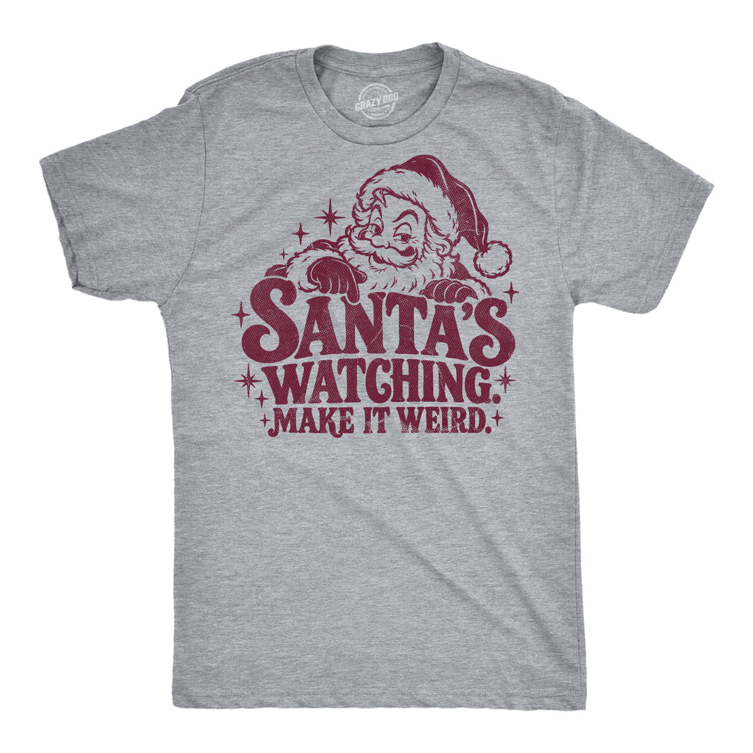 Funny Light Heather Grey - Santas Watching Weird Santas Watching Make It Weird Mens T Shirt Nerdy christmas Tee