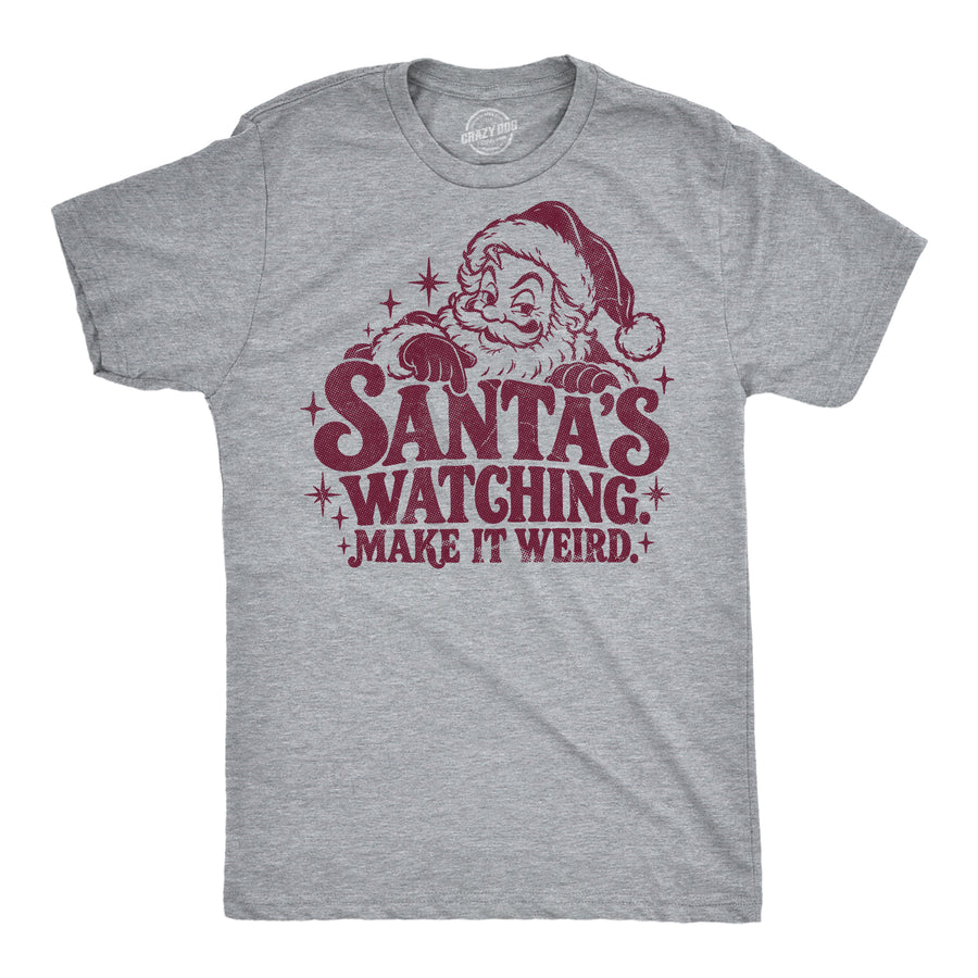 Funny Light Heather Grey - Santas Watching Weird Santas Watching Make It Weird Mens T Shirt Nerdy christmas Tee