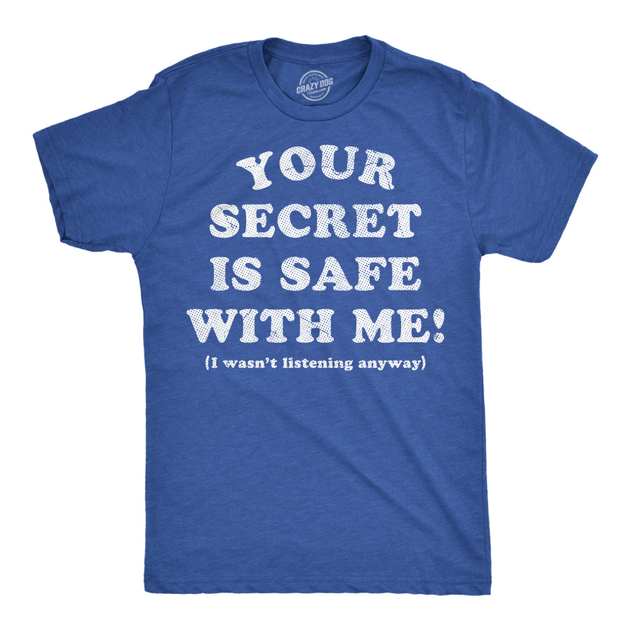 Funny Heather Royal - Secret Safe With Me Your Secret It Safe With Me Mens T Shirt Nerdy blank Tee