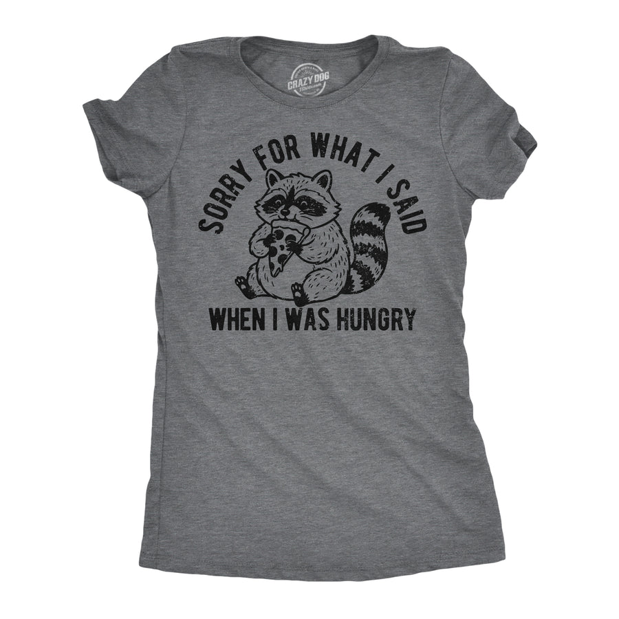 Funny Dark Heather Grey - When I Was Hungry Sorry For What I Said When I Was Hungry Womens T Shirt Nerdy food Tee
