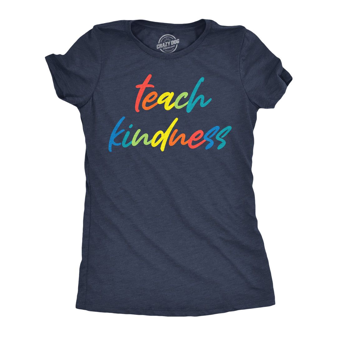 Funny Heather Navy - Teach Kindness Teach Kindness Womens T Shirt Nerdy Teacher motivational Tee