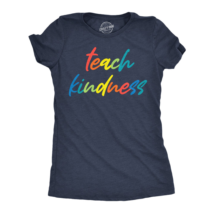 Funny Heather Navy - Teach Kindness Teach Kindness Womens T Shirt Nerdy Teacher motivational Tee