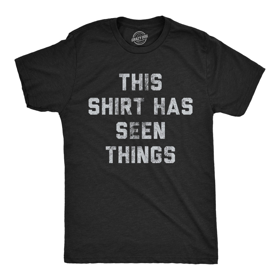 Funny Heather Black - Shirt Seen Things This Shirt Has Seen Things Mens T Shirt Nerdy blank Tee