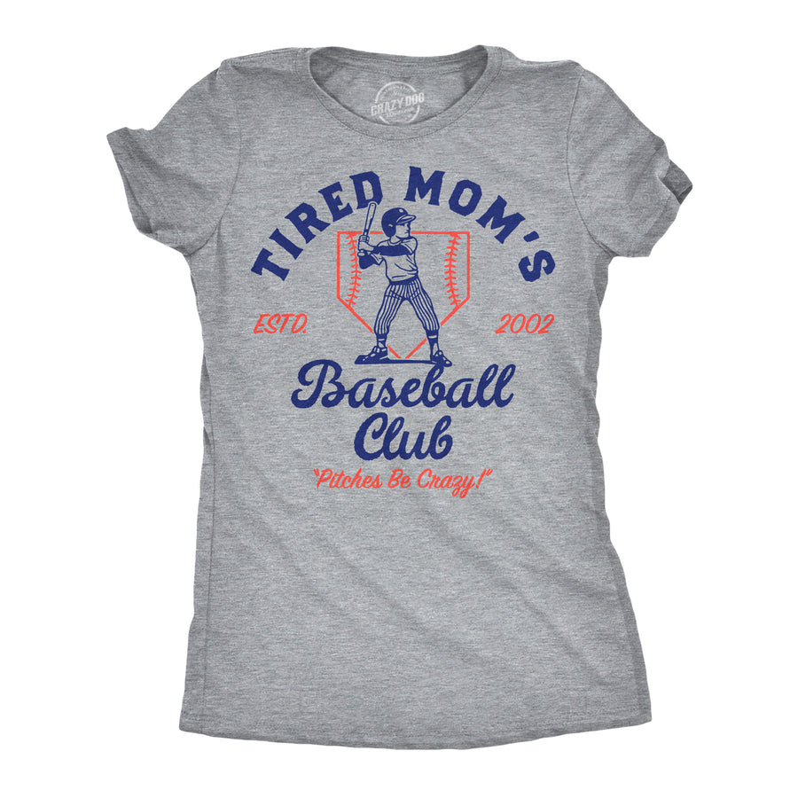 Funny Light Heather Grey - Tired Moms Baseball Tired Moms Baseball Club Womens T Shirt Nerdy baseball Tee