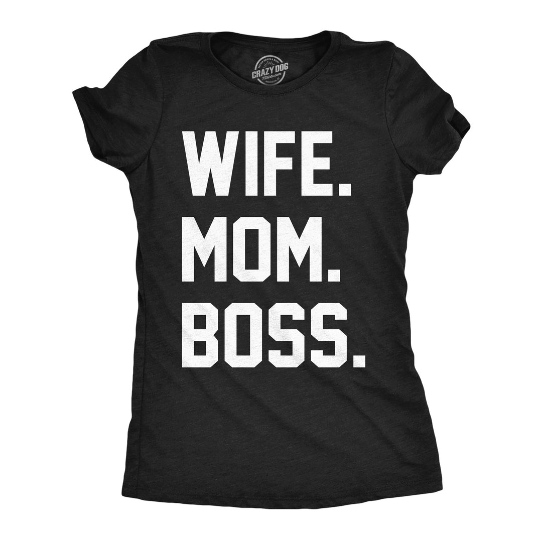 Funny Heather Black - Wife Mom Boss Wife Mom Boss Womens T Shirt Nerdy Mother's Day office Tee