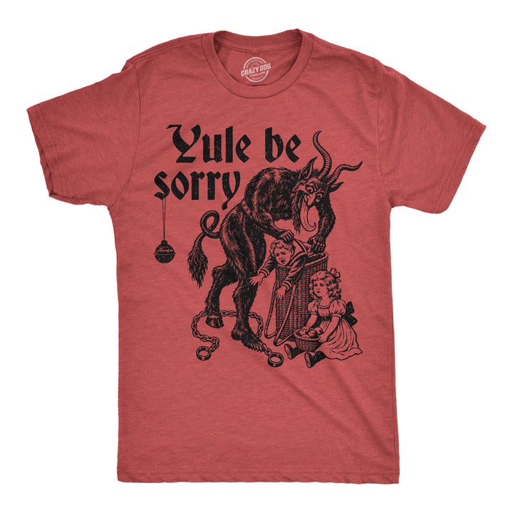 Funny Heather Red - Yule Be Sorry Yule Be Sorry Krampus Mens T Shirt Nerdy Christmas Tee