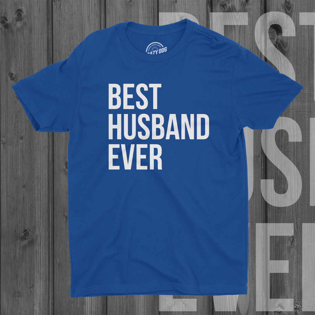 Best Husband Ever Men's T Shirt