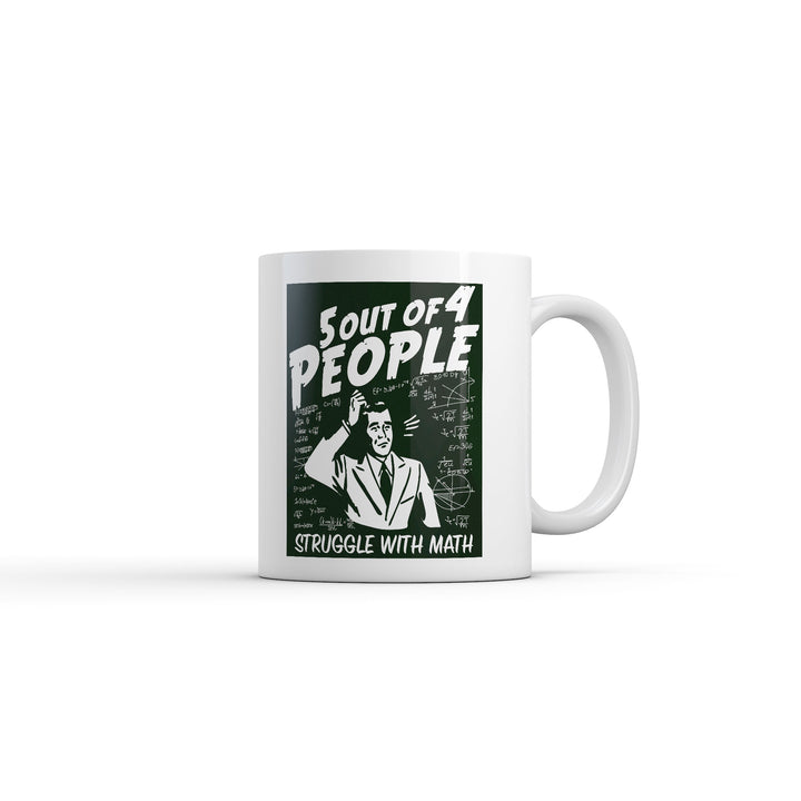 Funny White 5 Out Of 4 People Struggle With Math Coffee Mug Nerdy Nerdy Teacher Tee