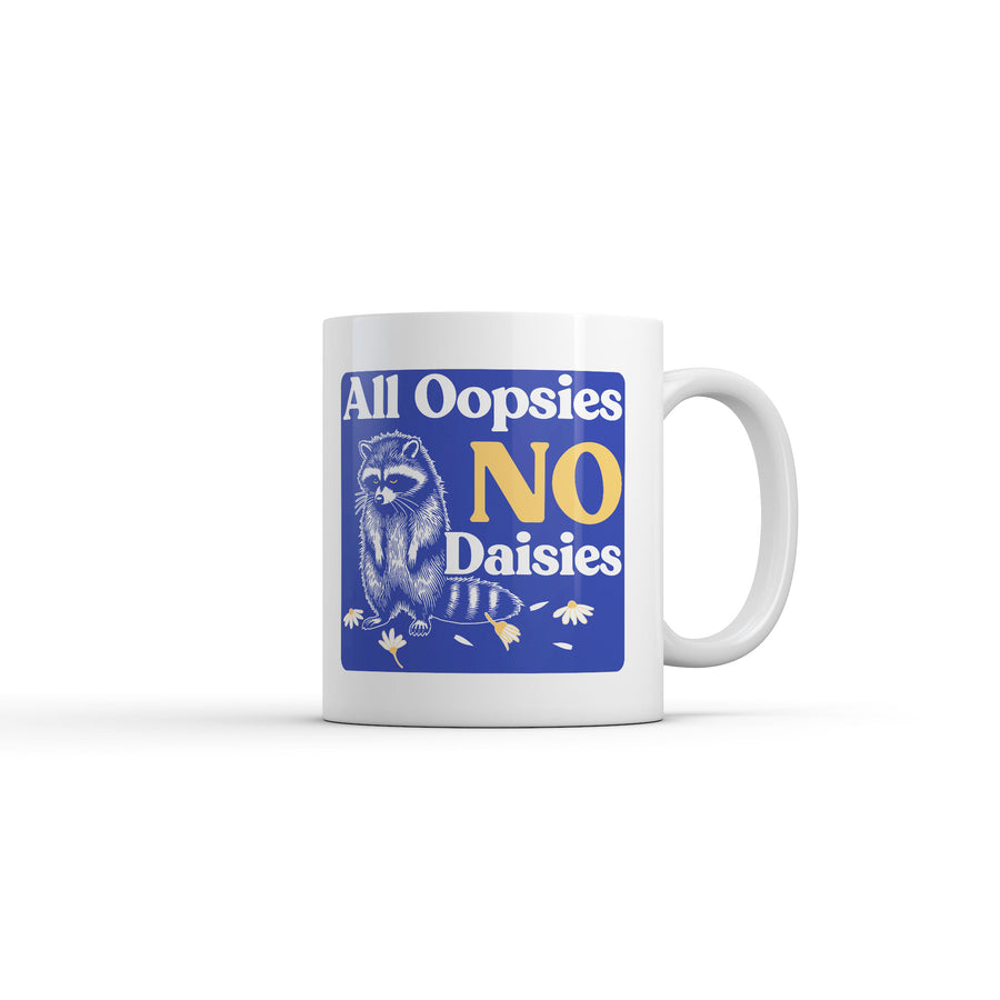 Funny White All Oopsies No Daisies Coffee Mug Nerdy Tee