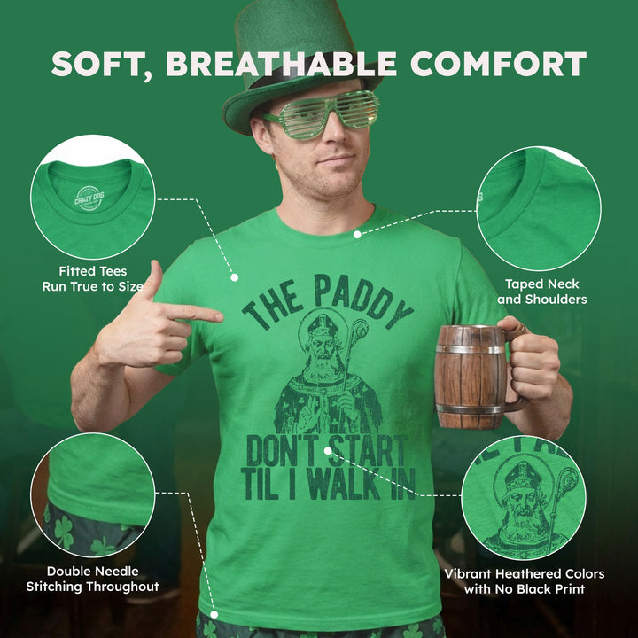 The Paddy Don't Start Til I Walk In Men's T Shirt