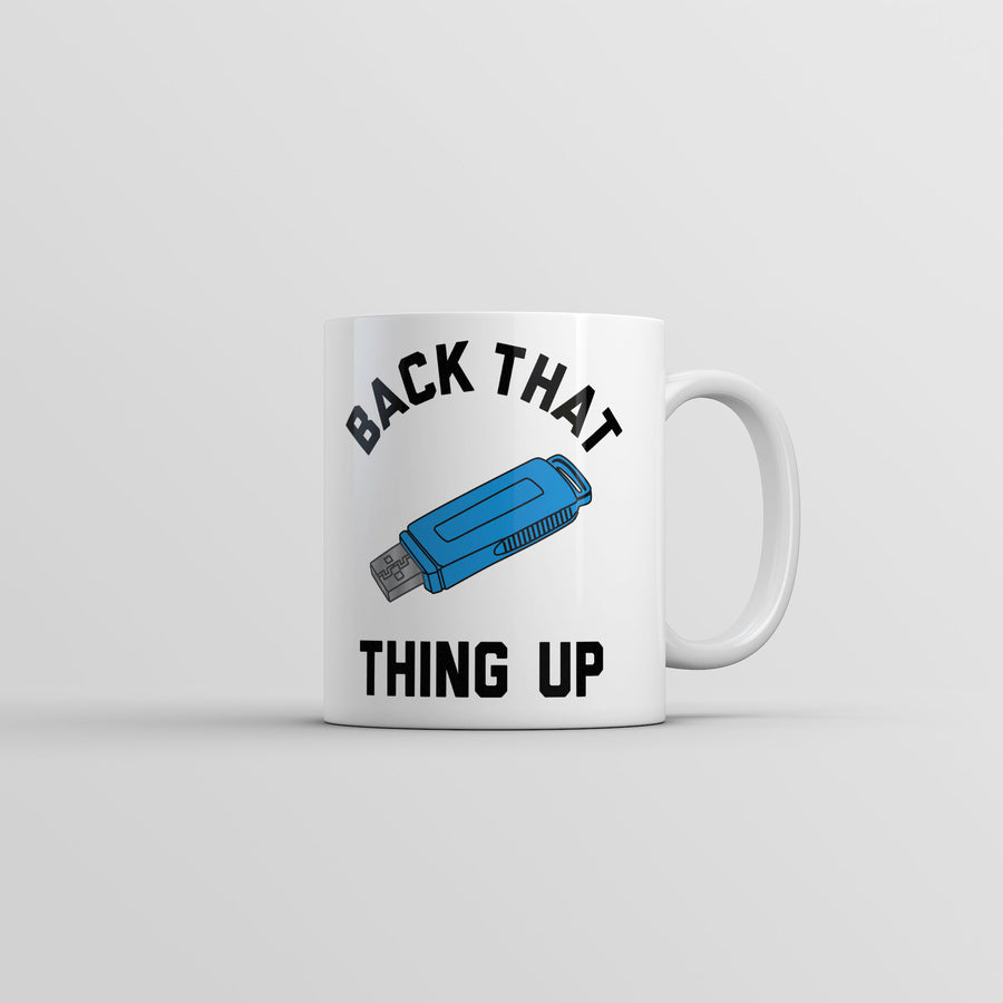 Funny White Back That Thing Up Coffee Mug Nerdy sarcastic Tee