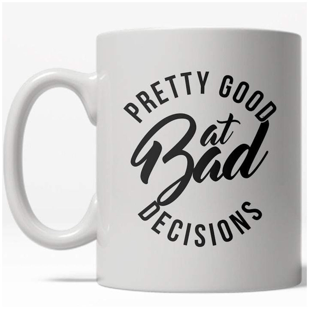 Funny White Bad Decisions Coffee Mug Nerdy Sarcastic Tee