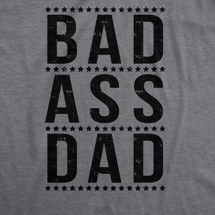 Bad A Dad Men's T Shirt
