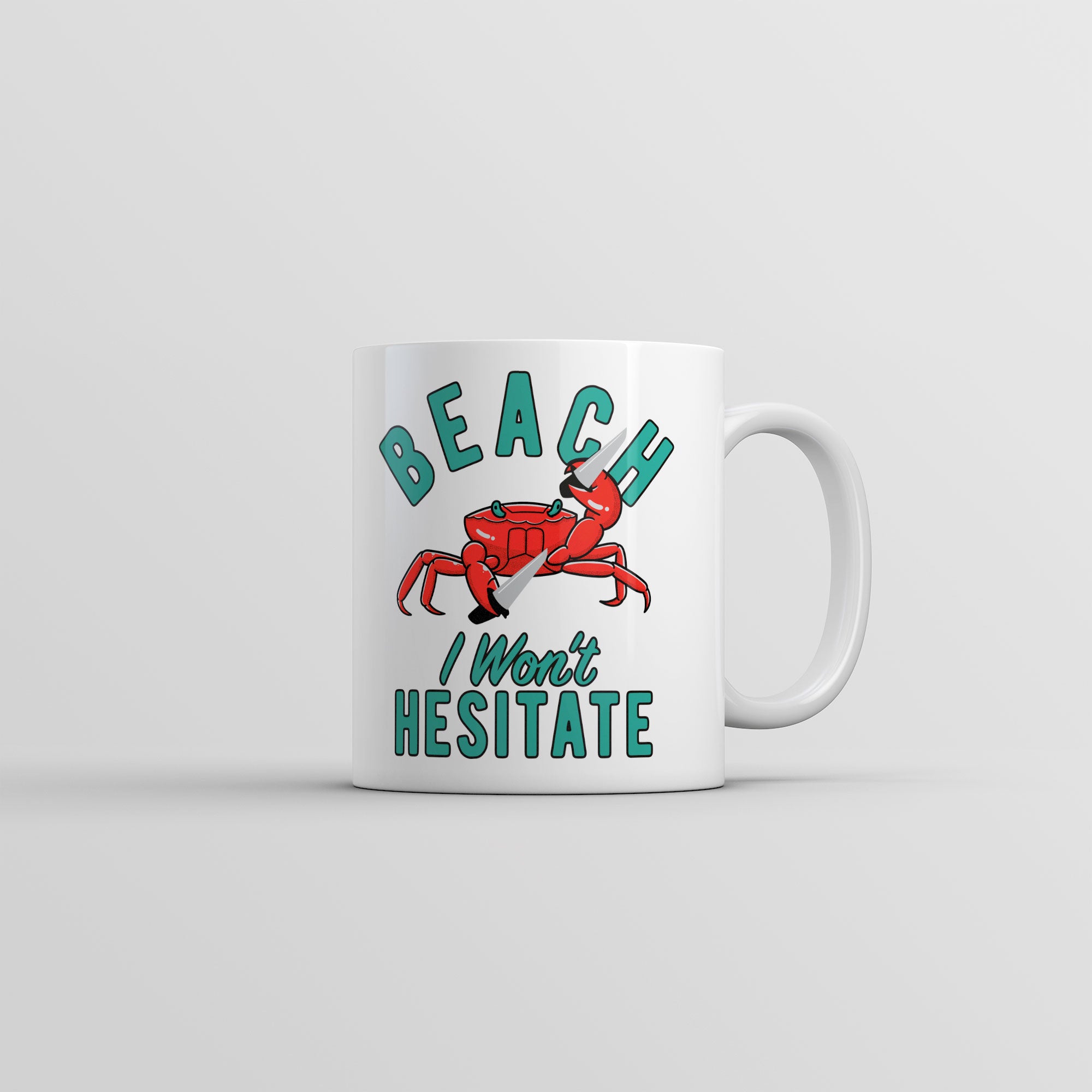 Funny White Beach I Wont Hesitate Coffee Mug Nerdy animal sarcastic Tee