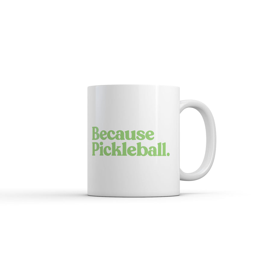 Funny White Because Pickleball Coffee Mug Nerdy sarcastic Tee