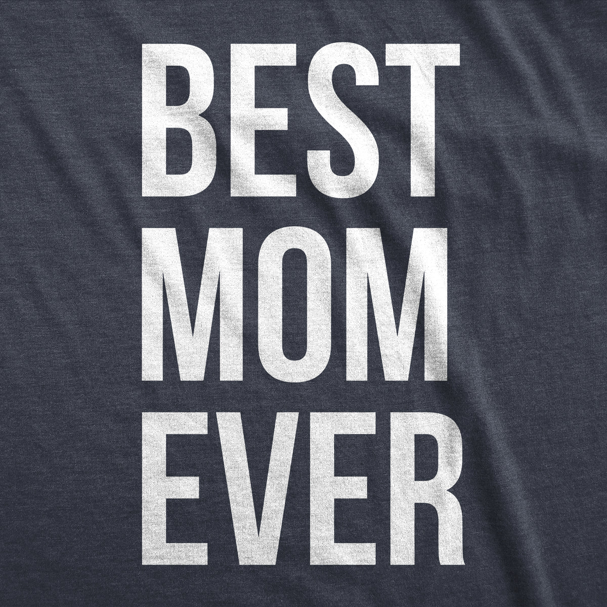 Best Mom Ever Women&#39;s Tshirt