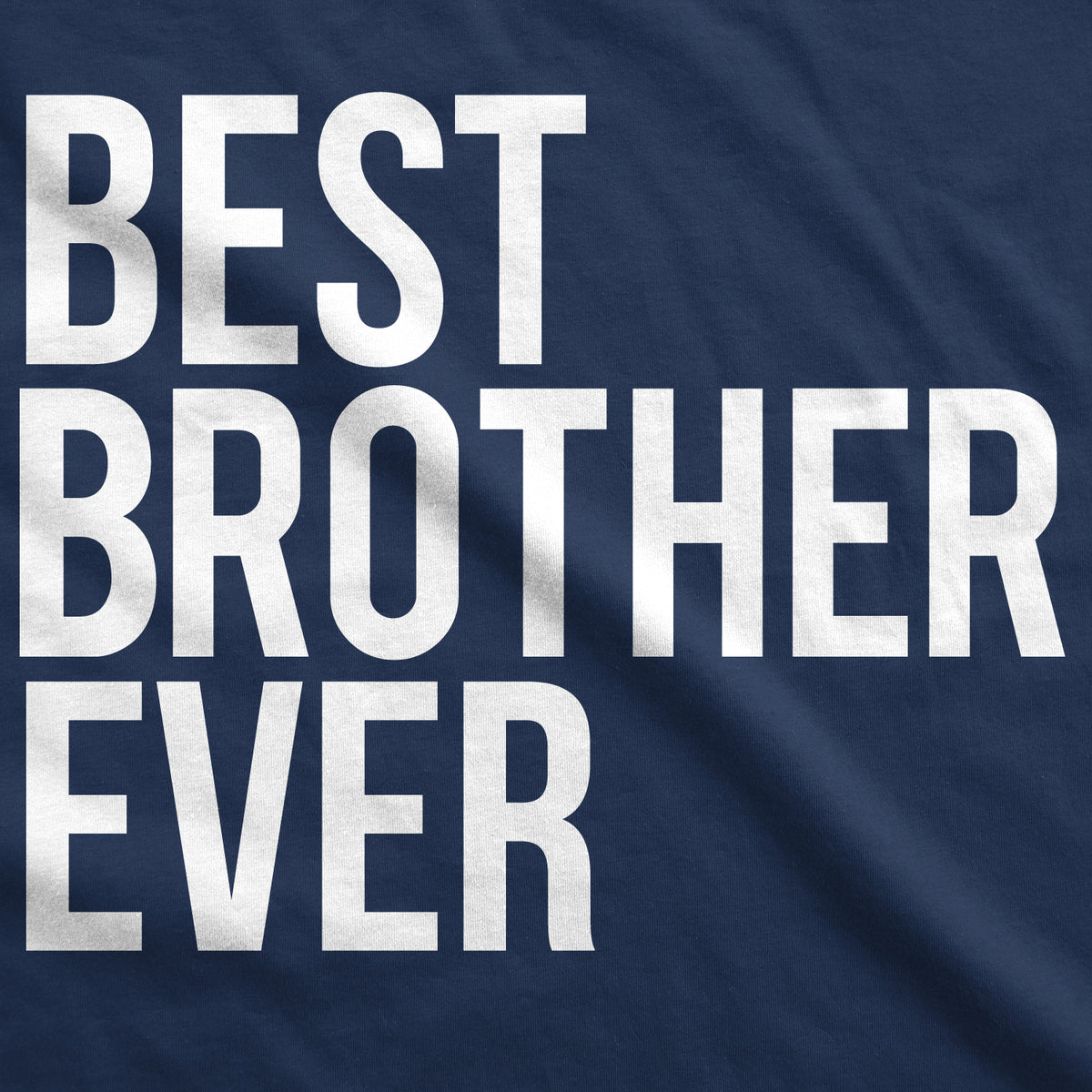 Best Brother Ever Men&#39;s T Shirt