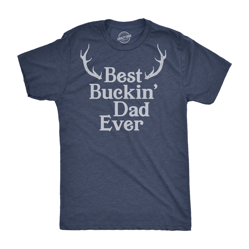 Funny Heather Navy - Buckin Dad Mens T Shirt Nerdy Father&#39;s Day Hunting Tee