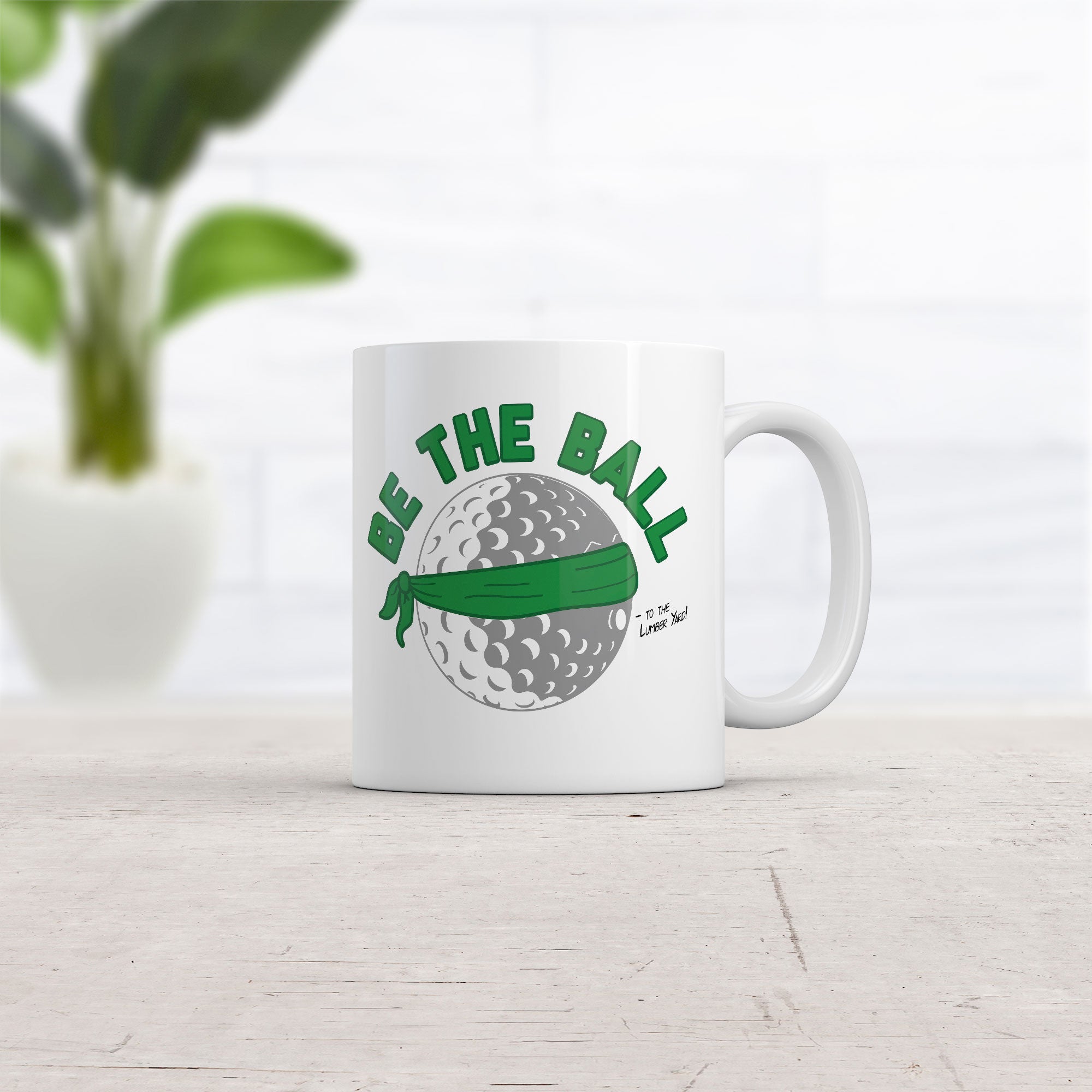 Funny White Be The Ball Coffee Mug Nerdy Golf sarcastic Tee