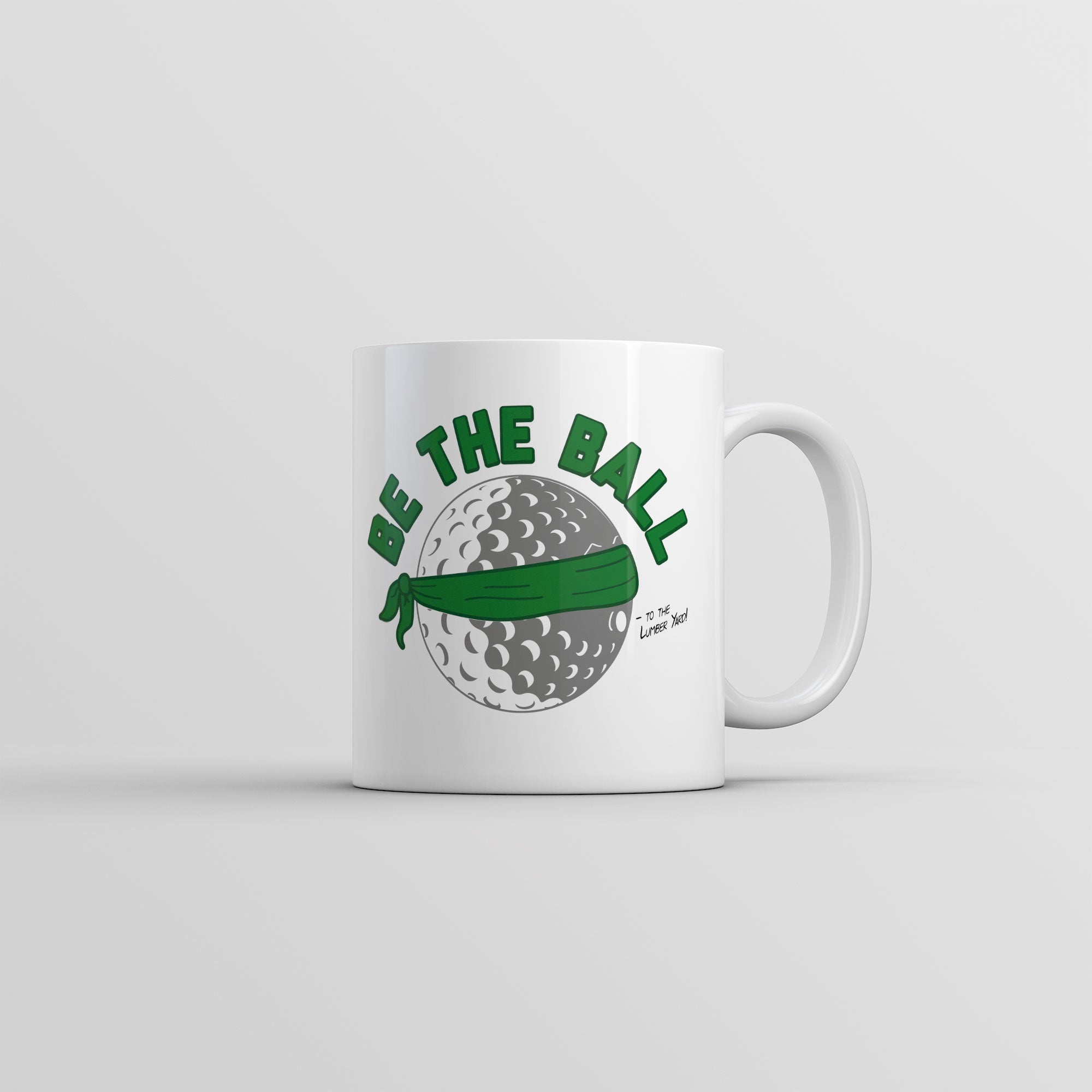 Funny White Be The Ball Coffee Mug Nerdy Golf sarcastic Tee